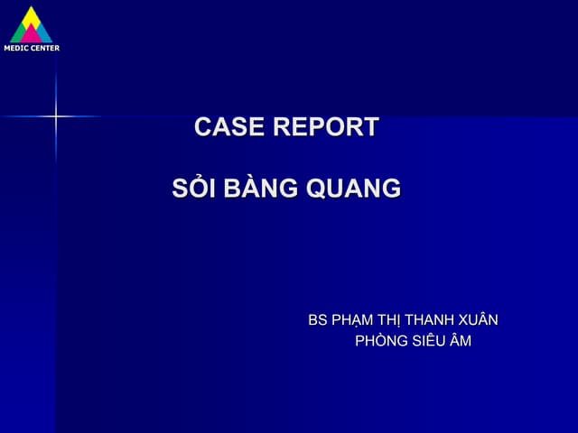 SỎI BÀNG QUANG, Dr PHẠM THỊ THANH XUÂN