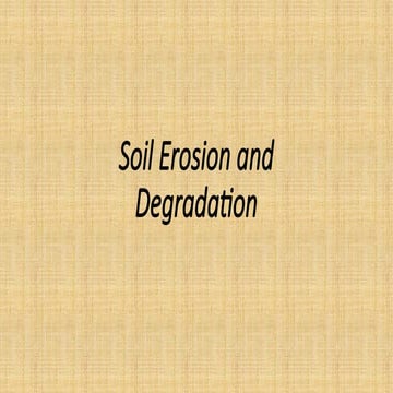 Comprehensive Overview of Soil Erosion and Degradation Processes | PPTX