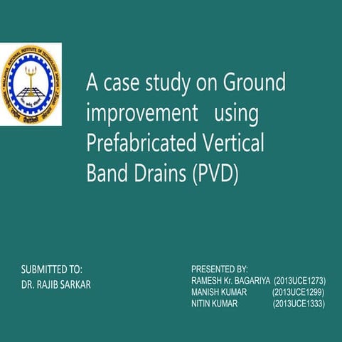 A case study on Ground improvement using Prefabricated Vertical Band Drains (PVD)