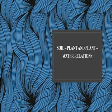 Soil – plant and plant – water relations