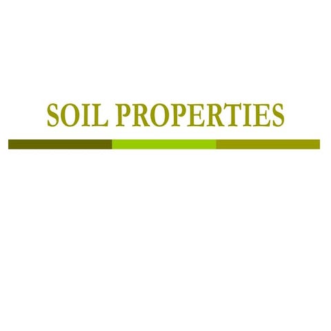 Soil Properties, minerals, process of soil formation