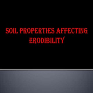 Soil properties affecting erodibility