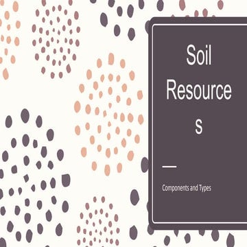 Soil resources: Components and Types