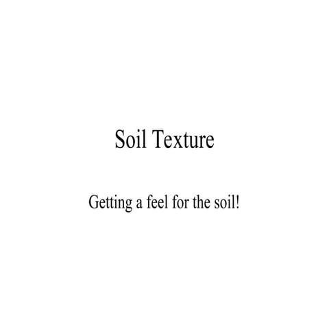 Soil Texture Soil Texture Soil Texture Okay