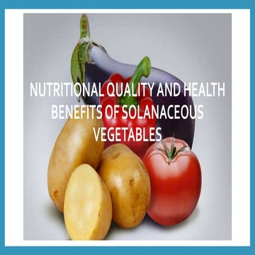 Nutritional quality and health benefits of Solanaceous vegetables