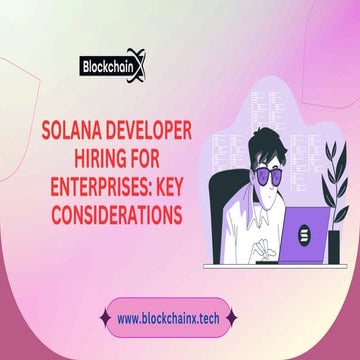 Solana Developer Hiring for Enterprises Key Considerations.pdf