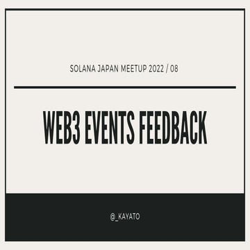 Web3 Events Feedback Solana Japan meetup 202208 | PPT