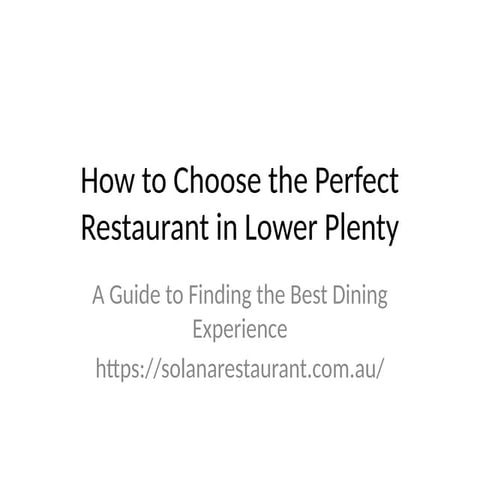 How to Choose the Perfect Restaurant in Lower Plenty for Any Occasion ...