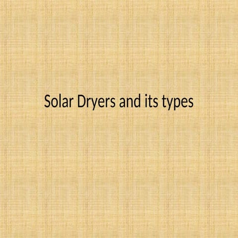 Solar Dryers and stills and  its types.ppt