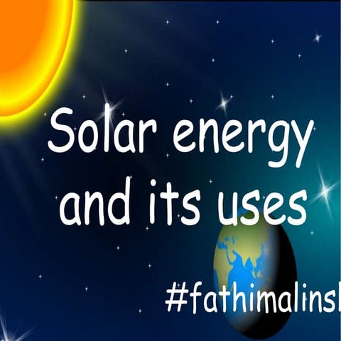 Solar energy and its uses