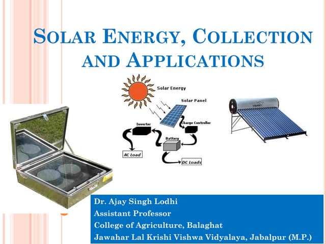 Solar energy, collection and applications