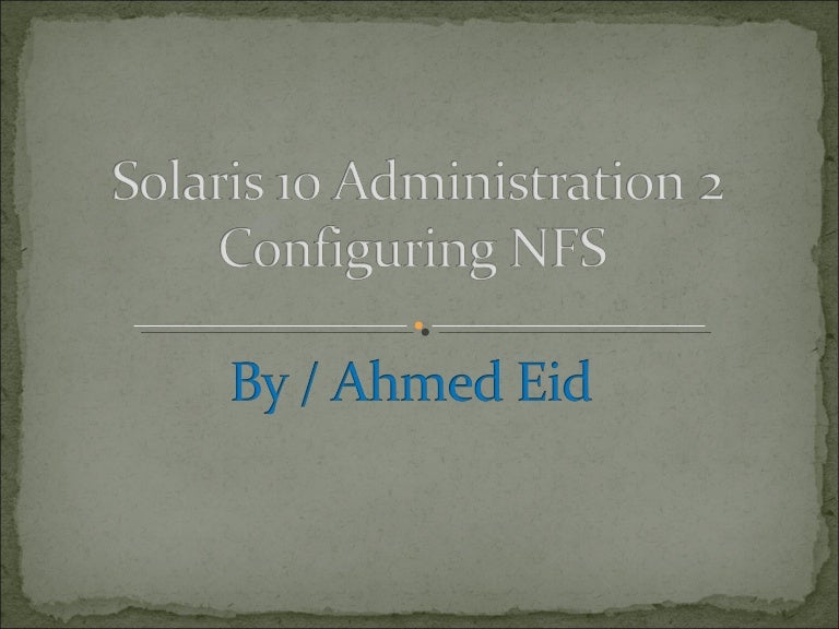 Solaris 10 Administration 2 Configuring Nfs