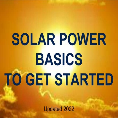 Solar Power Basics; Large and small for day to day and survival 