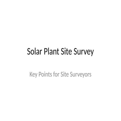 Solar power plant site survey supporting details for junior engineers ...