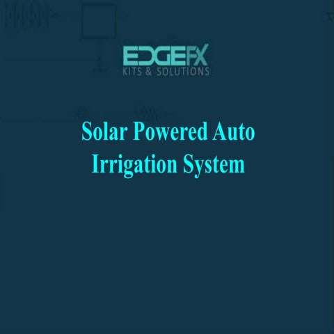 Solar Powered Auto Irrigation System