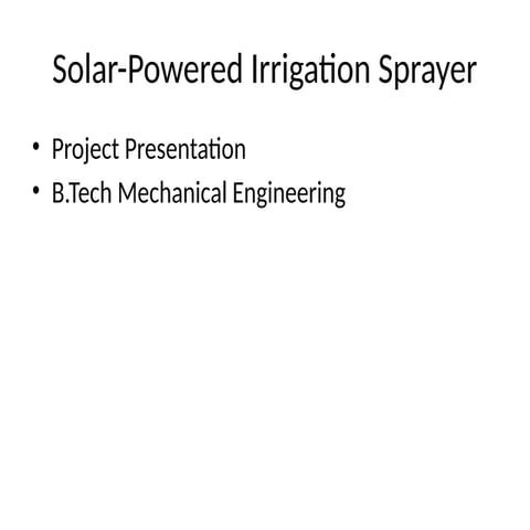 Solar Powered Irrigation Sprayer Presentation Pptx