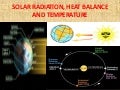 SOLAR RADIATION,HEAT AND TEMPERATURE