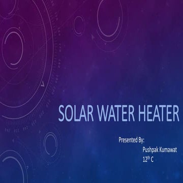Solar water heater ppt | PPTX