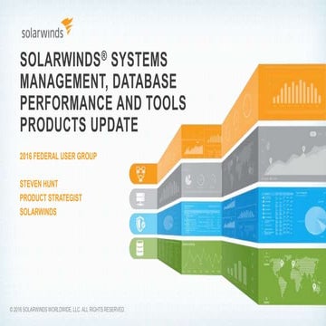 SolarWinds federal User Group 2016 - SolarWinds Systems Management, Database ...