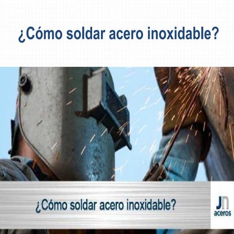 ¿Cómo soldar acero inoxidable?