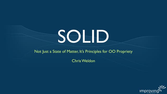 SOLID - Not Just a State of Matter, It's Principles for OO Propriety