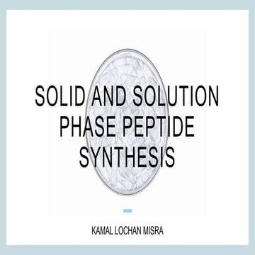 Solid and Solution phase peptide synthesis PPT.pptx | Chemistry | Science