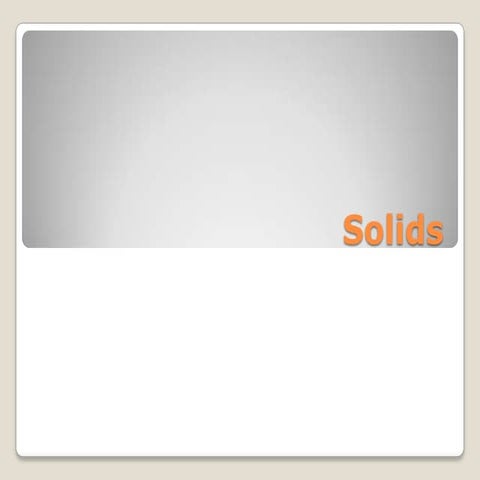 Solids
