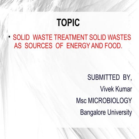 Solid waste treatment and solid wastes as sources of energy and food. | PPT