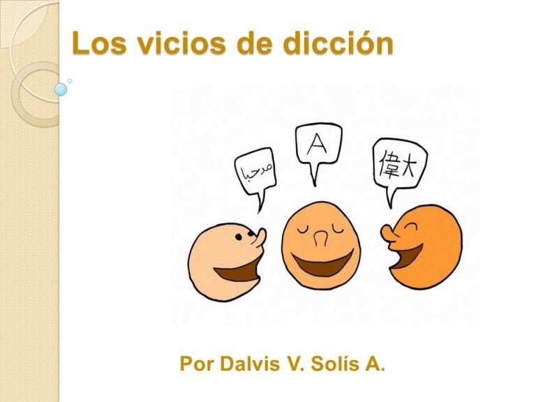 Vicios de dicción Vicios de dicción