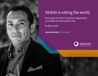 Mobile is Eating the World - Four ways to rethink customer experiences as mob...