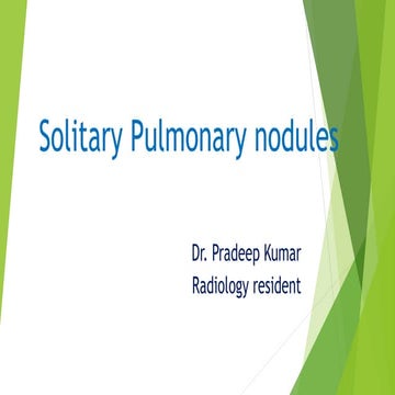 Solitary pulmonary nodules  radiology pk ppt