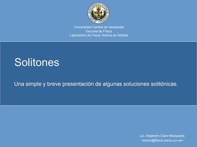 Introducción a los solitones - Presentación de algunas soluciones solitónicas