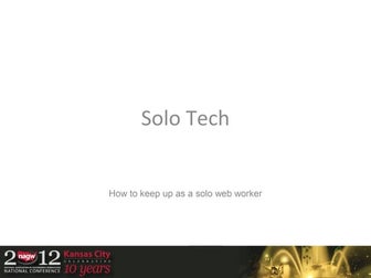 Solo tech presentation for nagw