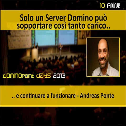 Solo un server domino può sopportare così tanto carico e continuare a funzionare