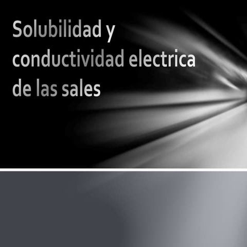 Solubilidad y conductividad electrica de las sales