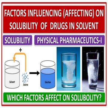 FACTORS INFLUENCING (AFFECTING) ON  SOLUBILITY  OF  DRUGS IN SOLVENT