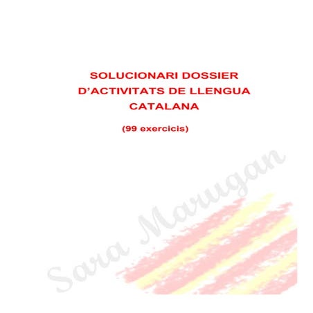 Solucionari dossier-de-99-exercicis-llengua-catalana-curs-ppa