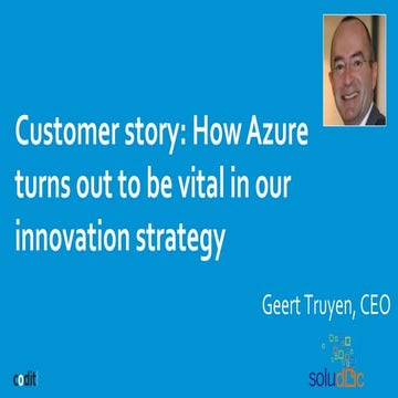How Azure turns out to be vital for Soludoc's innovation strategy (Geert Truy...
