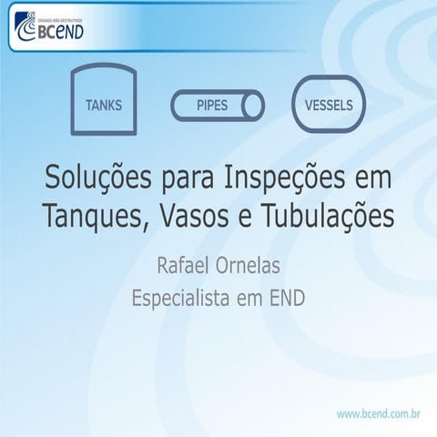Soluções para inspeções em Tanques, Vasos e Tubulações