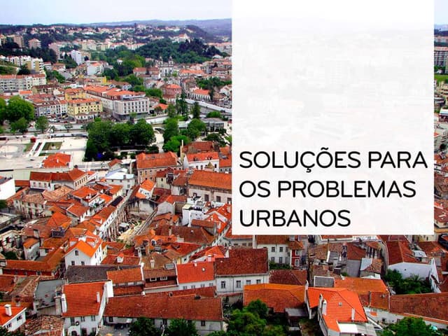 Soluções para os problemas urbanos ...