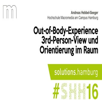 Out-of-Body-Experience, 3rd-Person-View und Orientierung im Raum