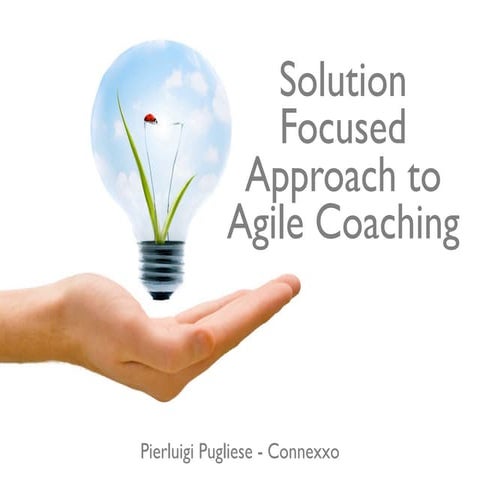 Solution Focused Approach To Agile Coaching