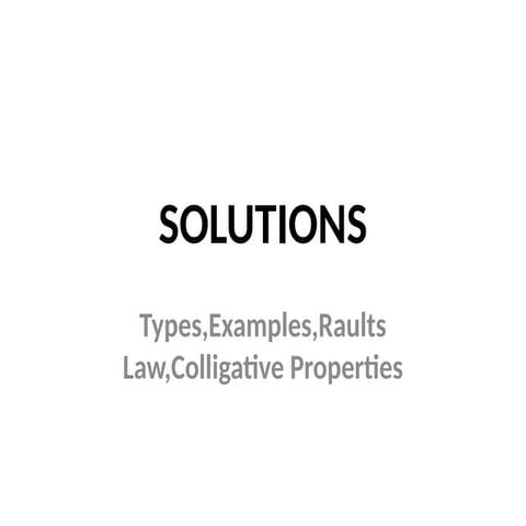 SOLUTIONs and Colligative properties pptx | PPTX