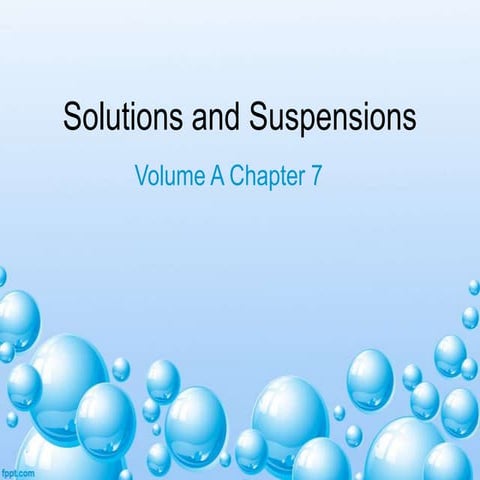 Solutions and suspensions