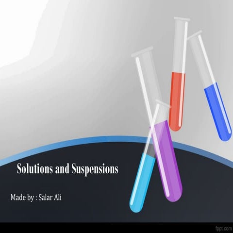 Solutions and Suspensions. | PPT