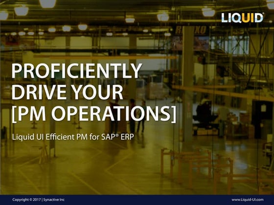 Proficiently drive your SAP PM operations with Liquid UI