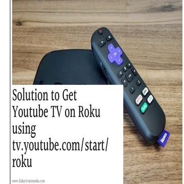 Activation Code to Activate Youtube TV on Roku | PDF