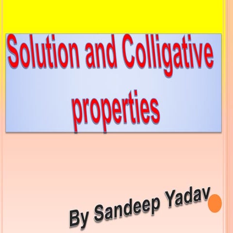 Solution and colligative properties | PPTX