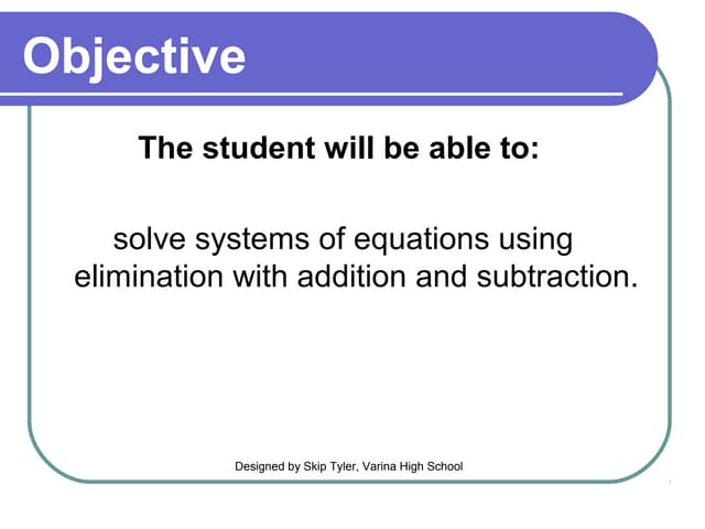Solving systems of Equations by Elimination