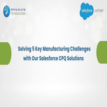 Solving 5 Key Manufacturing Challenges with Our Salesforce CPQ Solutions